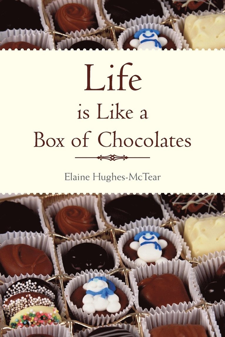 Life Is Like a Box of Chocolates 1