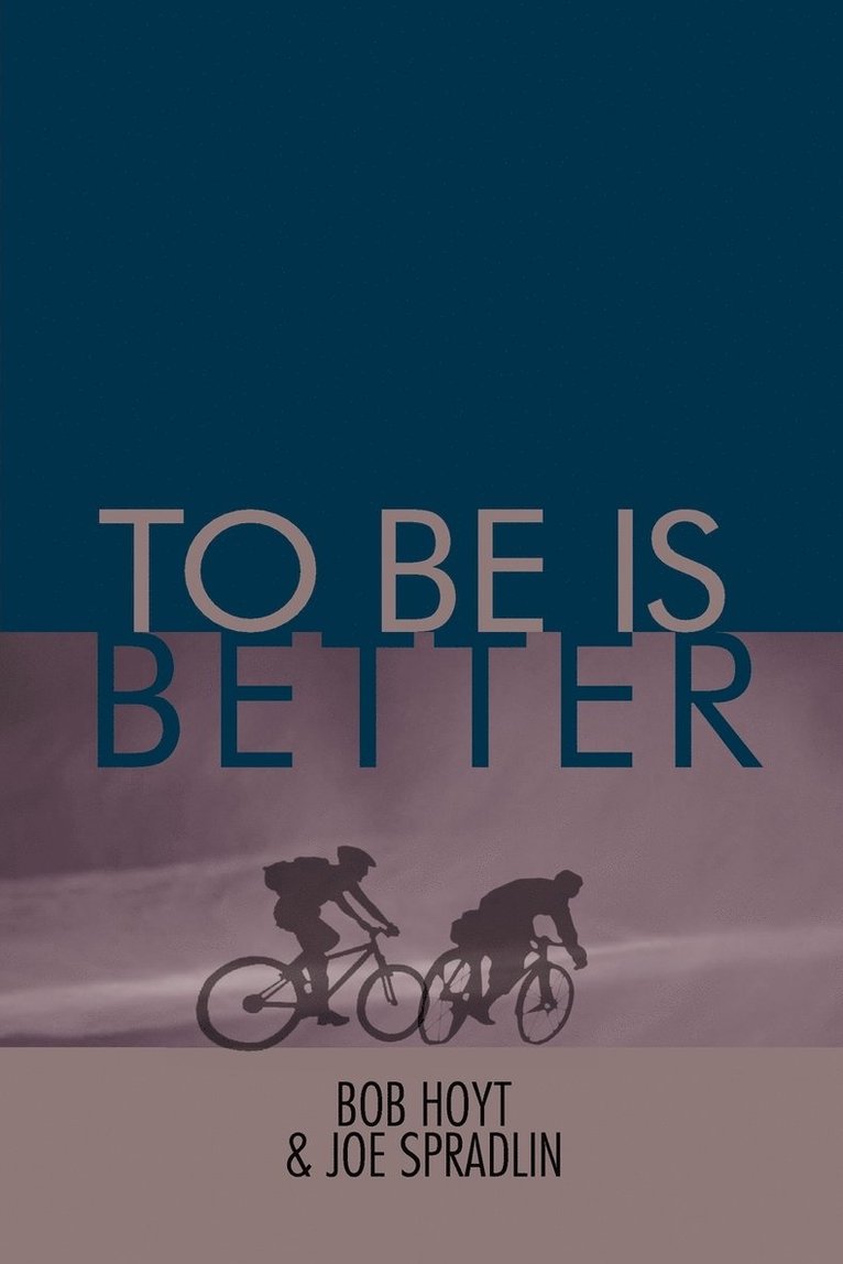 To Be Is Better 1