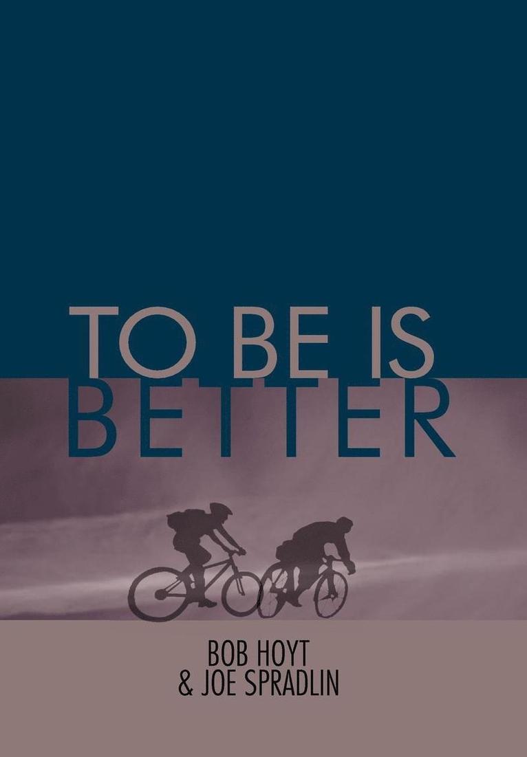 To Be Is Better 1