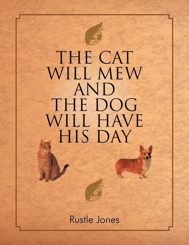 bokomslag The Cat Will Mew and the Dog Will Have His Day