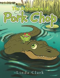 bokomslag The Adventures of Pork Chop