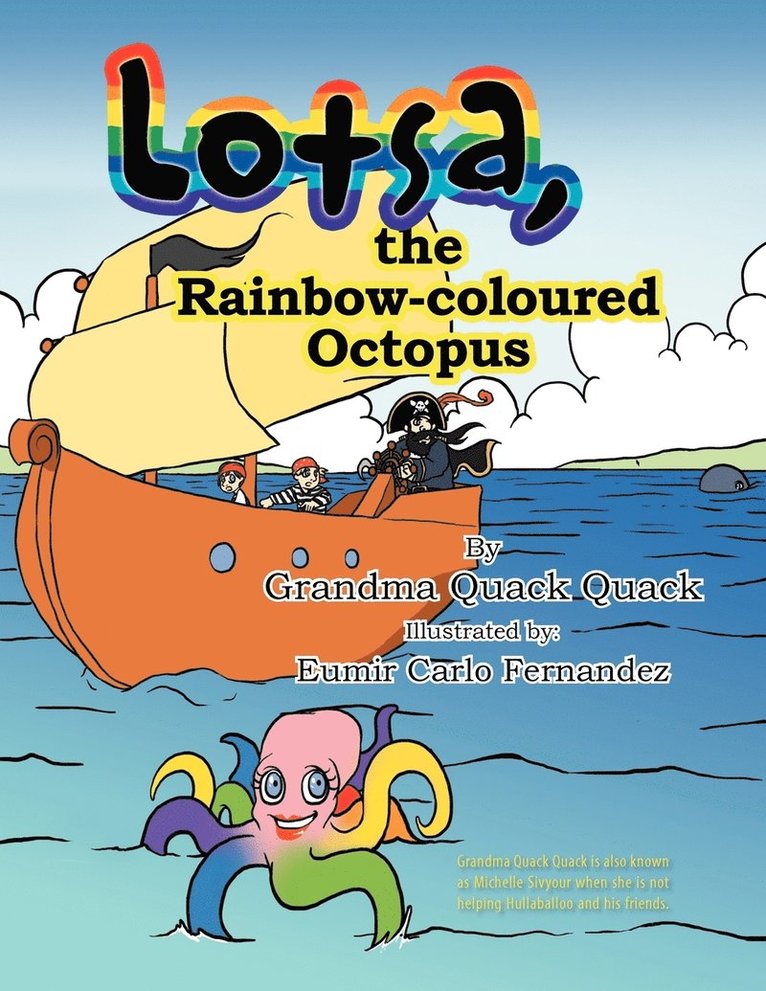 Grandma Quack Quack - Lotsa, the Rainbow-coloured Octopus, Häftad