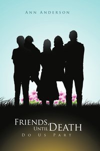 bokomslag Friends, Until Death Do Us Part