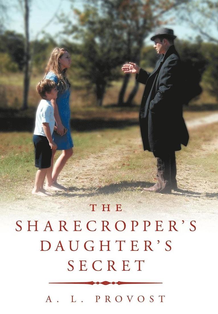 A L Provost, A. L. Provost - Sharecropper's Daughter's Secret, Inbunden