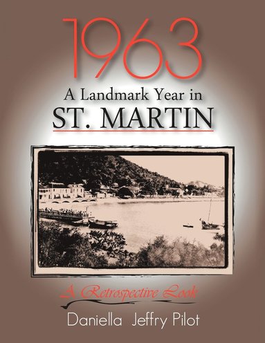 bokomslag 1963-A Landmark Year in St. Martin