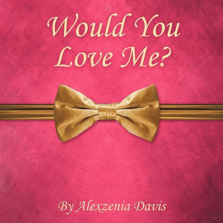 Would You Love Me? 1