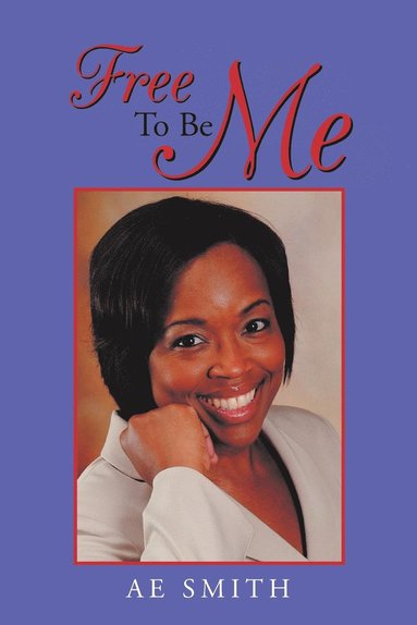 Ae Smith - Free to Be Me, Häftad