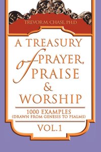 bokomslag A Treasury of Prayer, Praise & Worship Vol.1