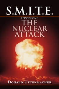 bokomslag S.M.I.T.E. Episode One the Nuclear Attack