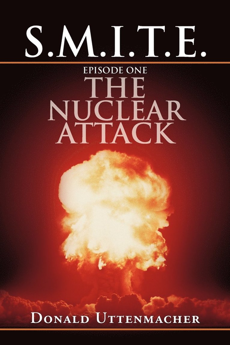 Donald Uttenmacher - S.M.I.T.E. Episode One the Nuclear Attack, Häftad