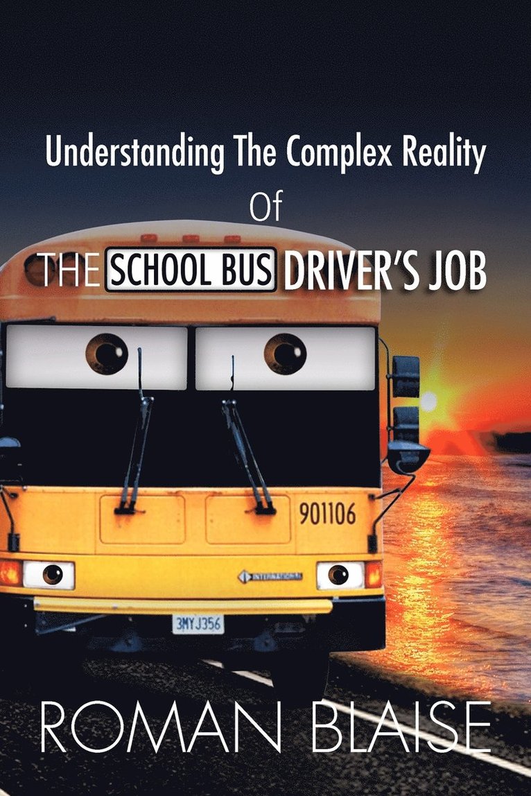 Roman Blaise - Understanding the Complex Reality of the School Bus Driver's Job, Häftad