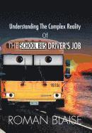 Roman Blaise - Understanding the Complex Reality of the School Bus Driver's Job, Inbunden
