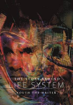 The Story Behind Life System 1