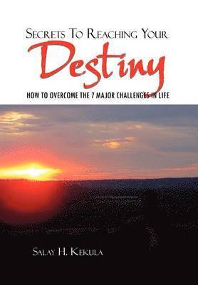 Secrets To Reaching Your Destiny 1