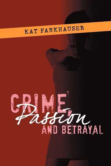 bokomslag Crime, Passion and Betrayal