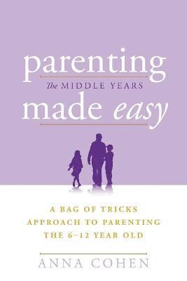 bokomslag Parenting Made Easy - The Middle Years