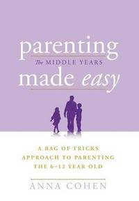 bokomslag Parenting Made Easy - The Middle Years