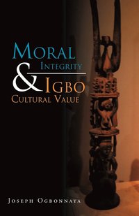 bokomslag Moral Integrity & Igbo Cultural Value