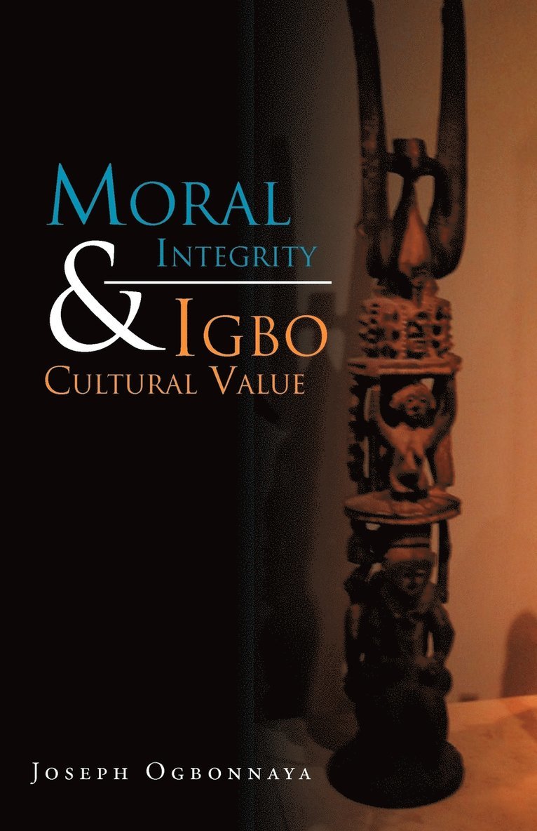 Joseph Ogbonnaya - Moral Integrity & Igbo Cultural Value, Häftad