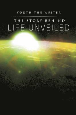 Story Behind Life Unveiled
