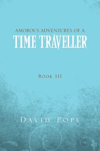 bokomslag Amorous Adventures of a Time Traveller