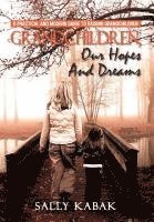 Sally Kabak - Grandchildren, Our Hopes and Dreams, Inbunden
