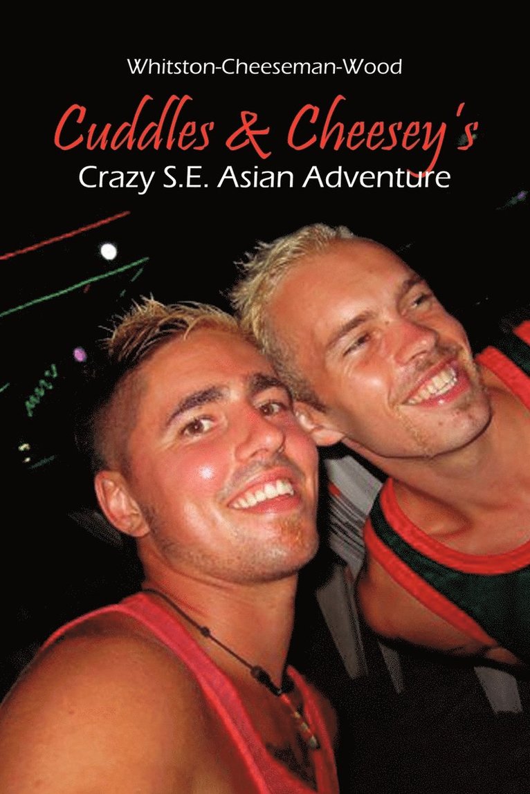 Cuddles & Cheesey's Crazy S.E. Asian Adventure 1