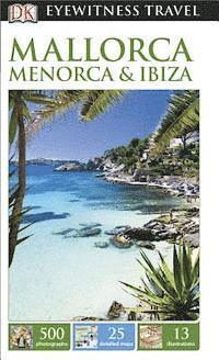 bokomslag Dk Eyewitness Mallorca Menorca And Ibiz