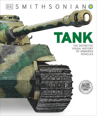 DK, Dk - Tank: The Definitive Visual History of Armored Vehicles, Inbunden