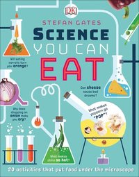 bokomslag Science You Can Eat: 20 Activities That Put Food Under the Microscope