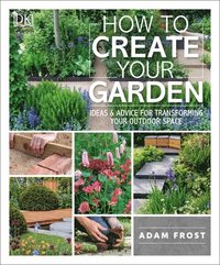 bokomslag How to Create Your Garden