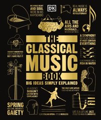 bokomslag The Classical Music Book: Big Ideas Simply Explained