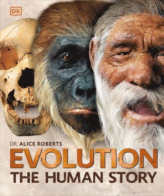 Alice Roberts - Evolution: The Human Story, 2nd Edition, Inbunden