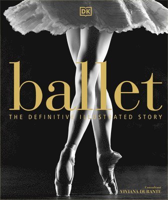 bokomslag Ballet: The Definitive Illustrated Story