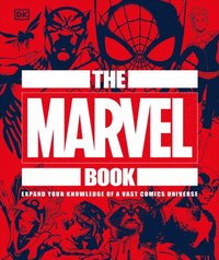 bokomslag The Marvel Book: Expand Your Knowledge of a Vast Comics Universe