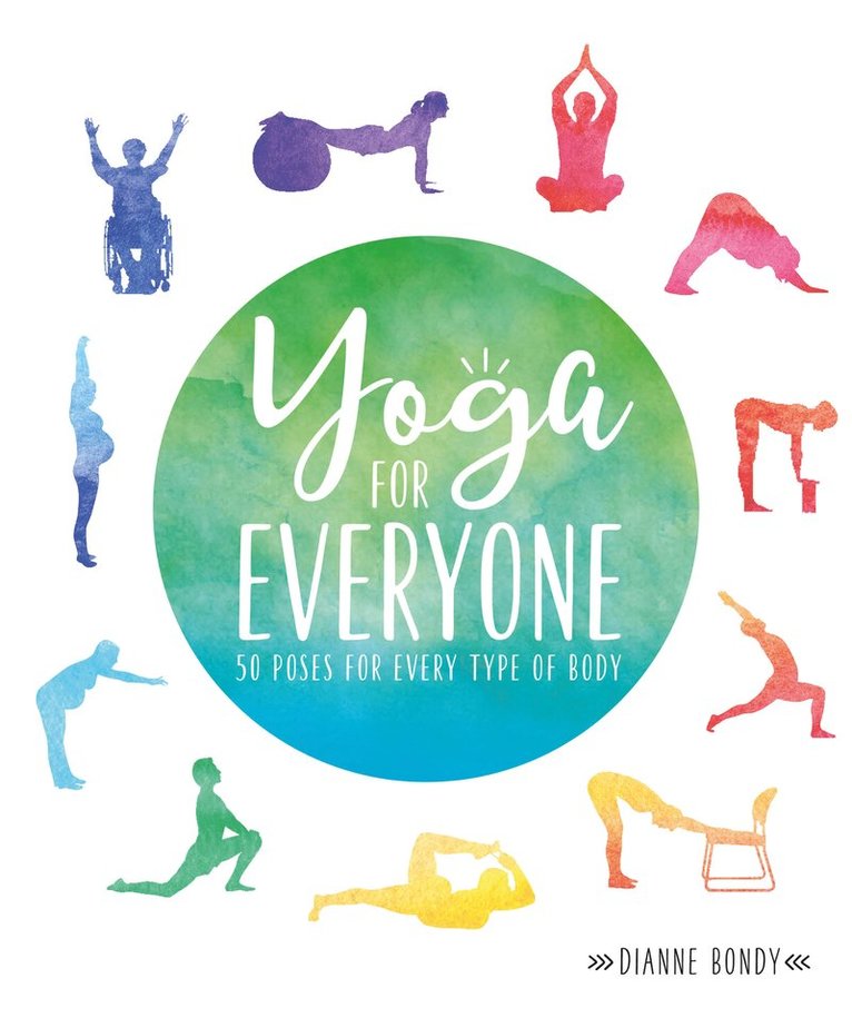 Yoga for Everyone: 50 Poses for Every Type of Body 1