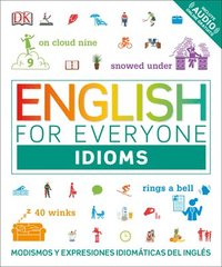 bokomslag English for Everyone: Idioms: Modismos Y Expresiones Idiomáticas del Inglés