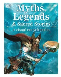 bokomslag Myths, Legends, and Sacred Stories: A Visual Encyclopedia