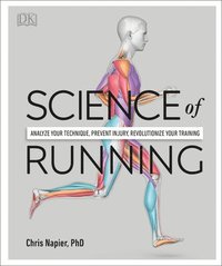 bokomslag Science of Running: Analyze Your Technique, Prevent Injury, Revolutionize Your Training