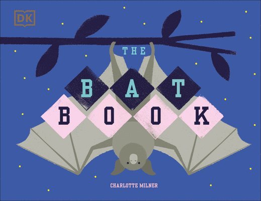 Charlotte Milner - The Bat Book, Inbunden