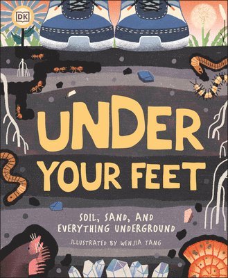 Under Your Feet... Soil, Sand and Everything Underground, Inbunden