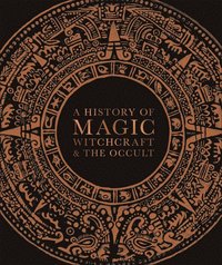 bokomslag History Of Magic, Witchcraft, And The Occult