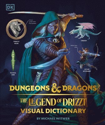 Michael Witwer - Dungeons and Dragons the Legend of Drizzt Visual Dictionary, Inbunden