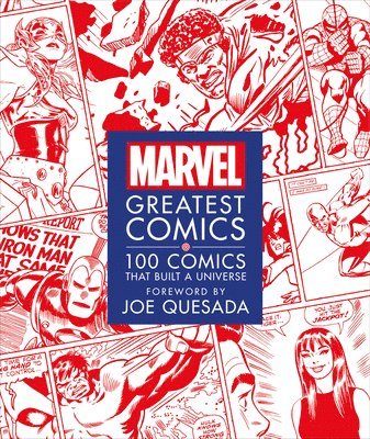 Melanie Scott, Stephen Wiacek - Marvel Greatest Comics: 100 Comics That Built a Universe, Inbunden