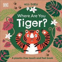 bokomslag Eco Baby Where Are You Tiger?