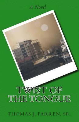 Thomas J Farren Sr, Sr. Farren, Thomas J., Thomas J. Farren Sr. - Twist of the Tongue, Häftad