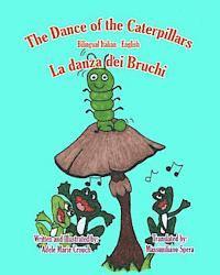 bokomslag The Dance of the Caterpillars Bilingual Italian English
