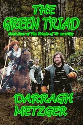 The Green Triad: Book Four of the Triads of Tir na n'Og 1