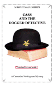 Cass and the Dogged Detective: A Cassandra Nottingham Mystery 1