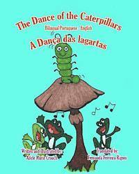 bokomslag The Dance of the Caterpillars Bilingual Portuguese English